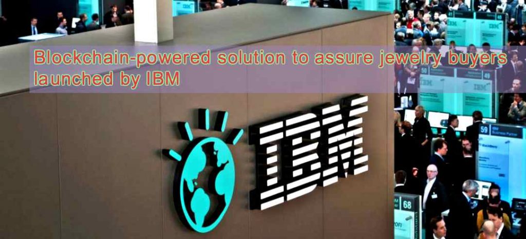 CRYPTONEWSBYTES.COM Blockchain-powered-solution-to-assure-jewelry-buyers-launched-by-IBM-1024x465 Blockchain-powered solution to assure jewelry buyers launched by IBM  