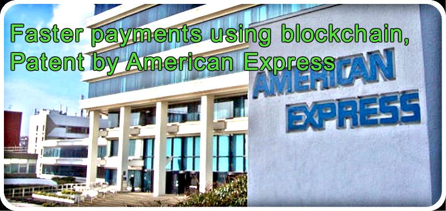 CRYPTONEWSBYTES.COM Faster-payments-using-blockchain-Patent-awaits-by-American-Express Faster payments using blockchain , Patent awaits by American Express  