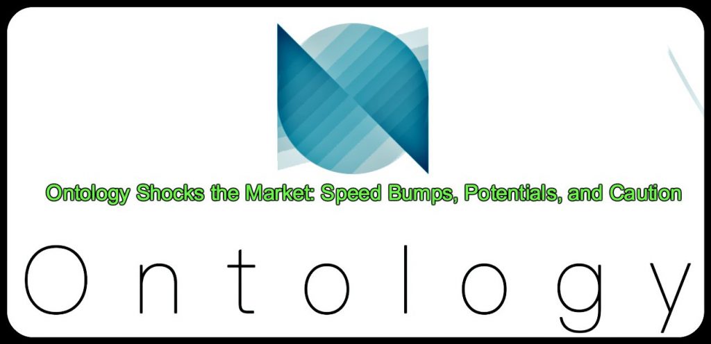 CRYPTONEWSBYTES.COM Ontology-Shocks-the-Market-Speed-Bumps-Potentials-and-Caution-1024x496 Ontology Shocks the Market: Speed Bumps, Potentials, and Caution  