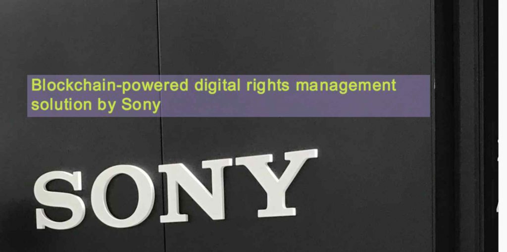 CRYPTONEWSBYTES.COM Sony-to-obtain-Blockchain-powered-digital-rights-management-solution-patent-1024x509 Sony to obtain Blockchain-powered digital rights management solution patent  