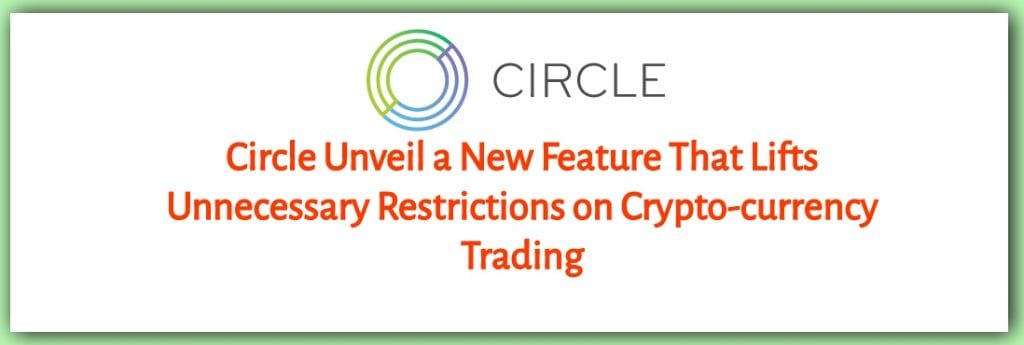 CRYPTONEWSBYTES.COM CIRCLE-CRYPTO-APP-1024x345 Circle Unveil a New Feature That Lifts Unnecessary Restrictions on Crypto-currency Trading  