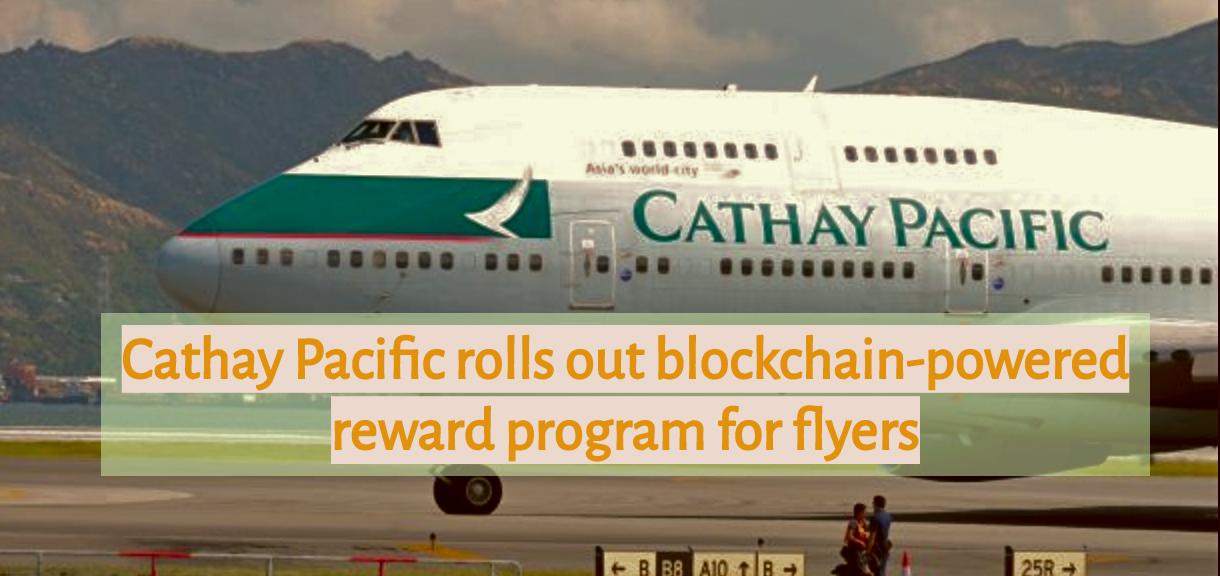 CRYPTONEWSBYTES.COM Cathay-Pacific-rolls-out-blockchain-powered-reward-program-for-flyers Cathay Pacific rolls out blockchain-powered reward program for flyers  