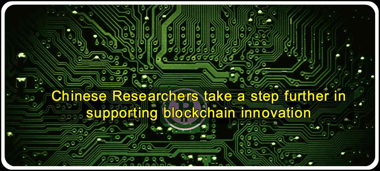 CRYPTONEWSBYTES.COM Chinese-Researchers-take-a-step-further-in-supporting-blockchain-innovation Chinese Researchers take a step further in supporting blockchain innovation  