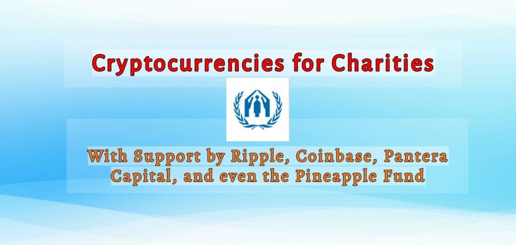 CRYPTONEWSBYTES.COM Cryptocurrencies-for-Charities-1024x486 Cryptocurrencies for Charities - With Support of Ripple, Coinbase, Pantera Capital, and even the Pineapple Fund  