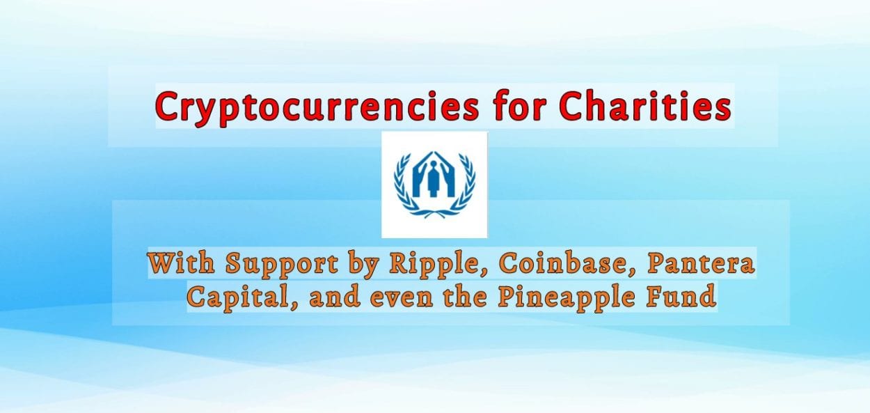 CRYPTONEWSBYTES.COM Cryptocurrencies-for-Charities Cryptocurrencies for Charities - With Support of Ripple, Coinbase, Pantera Capital, and even the Pineapple Fund  
