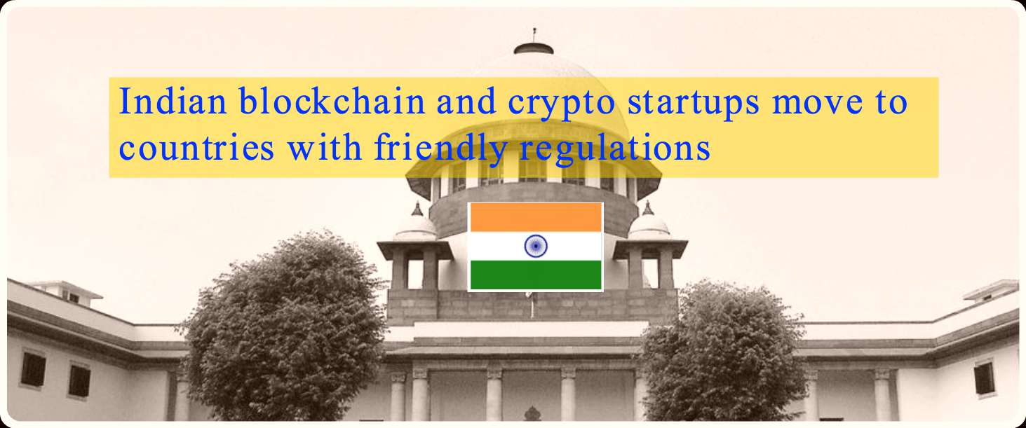 CRYPTONEWSBYTES.COM Indian-blockchain-and-crypto-startups-move-to-countries-with-friendly-regulations Indian blockchain and crypto startups move to countries with friendly regulations  