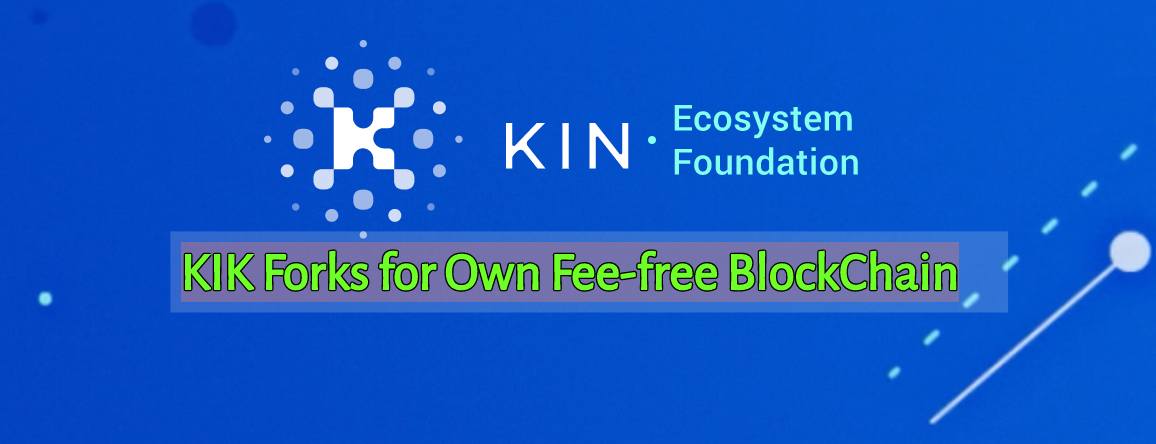 CRYPTONEWSBYTES.COM KIK-Forks-for-Own-Fee-free-BlockChain KIK Forks for Own Fee-free BlockChain  