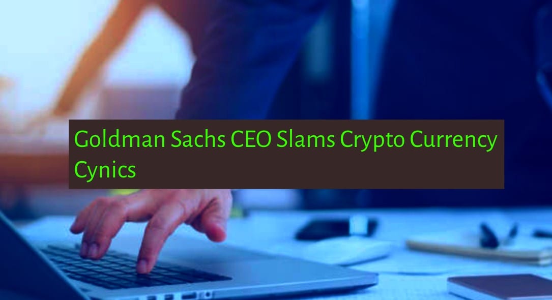 CRYPTONEWSBYTES.COM Goldman-Sachs-CEO-Slams-Crypto-Currency-Cynics Goldman Sachs CEO Slams Crypto Currency Cynics  