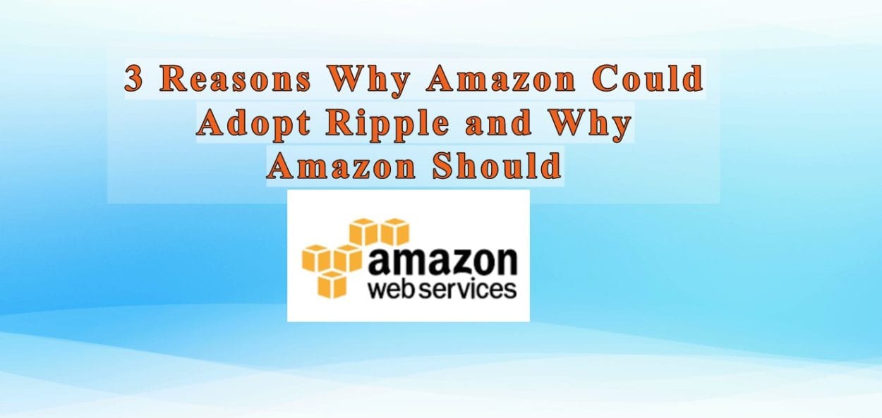 CRYPTONEWSBYTES.COM three-Reasons-Why-Amazon-Could-Adopt-Ripple-and-Why-Amazon-Should 3 Reasons Why Amazon Could Adopt Ripple and Why Amazon Should  