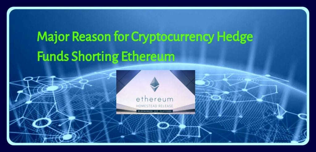 CRYPTONEWSBYTES.COM Major-Reason-for-Cryptocurrency-Hedge-Funds-Shorting-Ethereum-1024x494 Scaling Issue: Major Reason for Cryptocurrency Hedge Funds Shorting Ethereum  