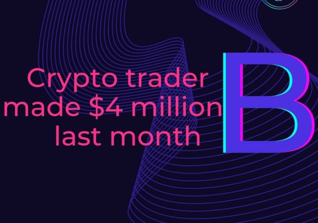 CRYPTONEWSBYTES.COM Crypto-trader-made-4-million-last-month-640x450 How this Crypto trader made $4 million last month: A Look Inside a Crypto Trader's Portfolio  