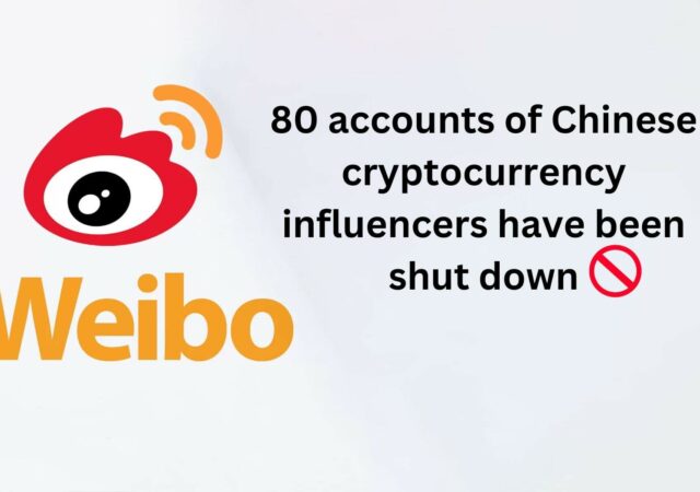 CRYPTONEWSBYTES.COM 80-cryptocurrency-influencer-accounts-closed-min-640x450 The Crackdown on Chinese Crypto Influencers: 80 Accounts Shut Down  