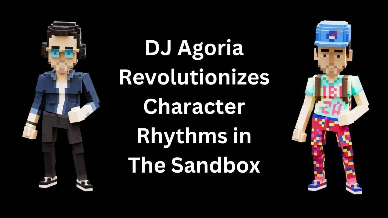 CRYPTONEWSBYTES.COM DJ-Agoria-Revolutionizes-Character-Rhythms-in-The-Sandbox DJ Agoria Introduces NFT Avatars To Sandbox-  A Paradigm Shift in the Metaverse  