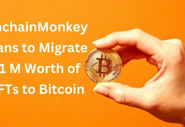 CRYPTONEWSBYTES.COM ONCHAINMONKEY-1-640x440 Unlocking the Future: How OnchainMonkey Plans to Migrate $1 Million Worth of NFTs to Bitcoin  