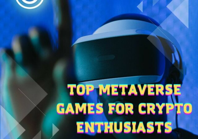 CRYPTONEWSBYTES.COM Top-Metaverse-Games-for-Crypto-Enthusiasts-640x450 Check Out the Top 5 Metaverse Games for Crypto Enthusiasts : Unlock the Earning Potential  