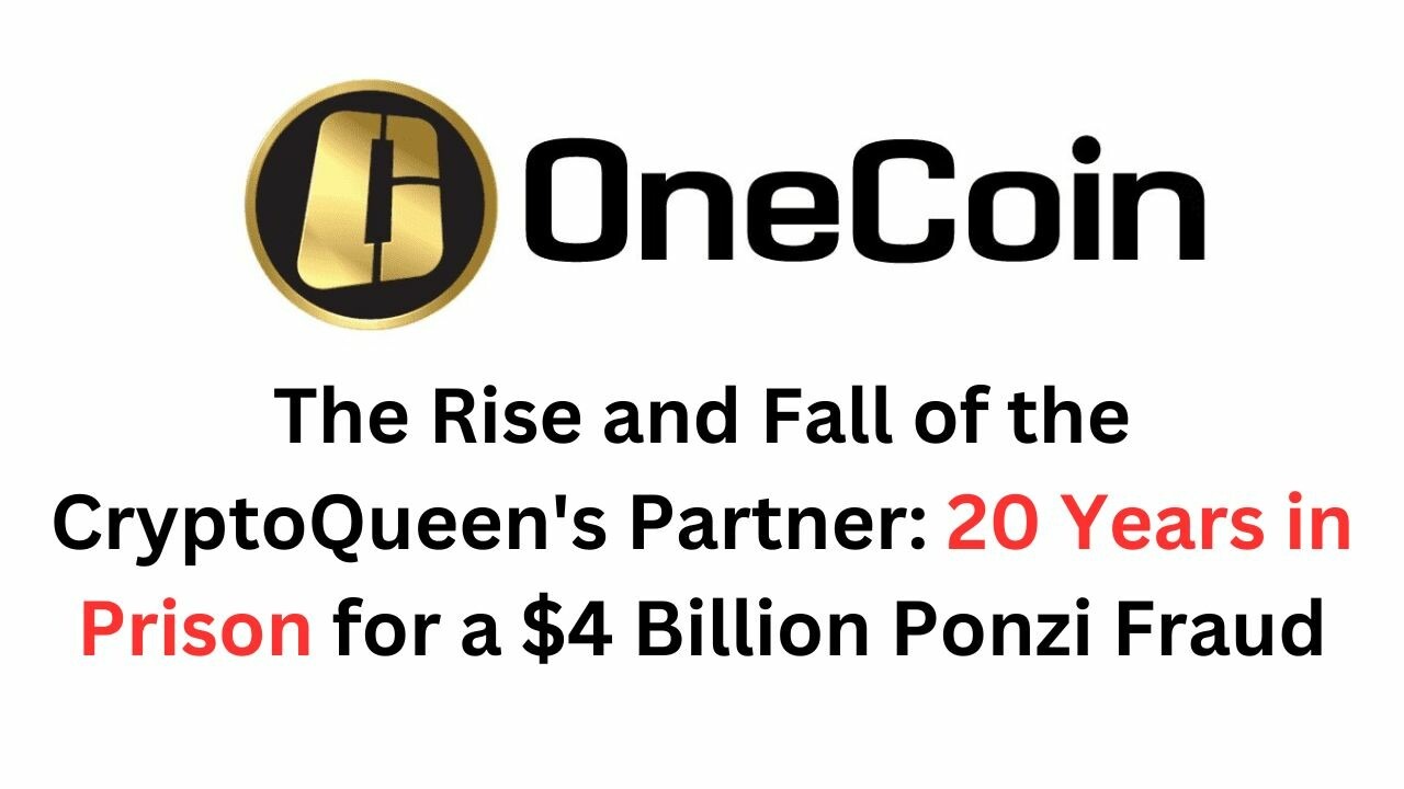 CRYPTONEWSBYTES.COM Unraveling-the-Cryptocurrency-Scandal-A-Comprehensive-Analysis The Rise and Fall of the CryptoQueen's Partner: 20 Years in Prison for a $4 Billion Ponzi Fraud  