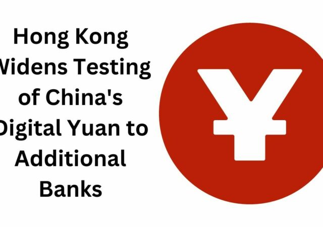 CRYPTONEWSBYTES.COM yuan-640x450 Hong Kong Widens Testing of China's Digital Yuan to Additional Banks  