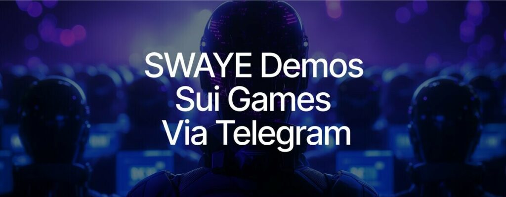 CRYPTONEWSBYTES.COM SWAYE-Showcases-Web3-Gaming-with-Telegram-AI-Bot-Integration-1024x399 SWAYE Showcases Web3 Gaming with Telegram AI Bot Integration  