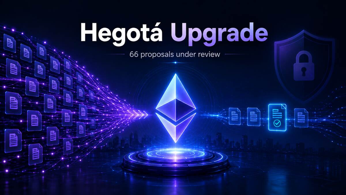 Hegotá Upgrade Narrows 66 Ethereum Proposals for 2027